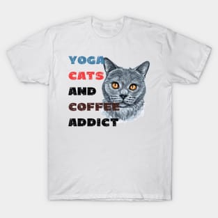 Yoga cats and coffee addict funny quote for yogi T-Shirt